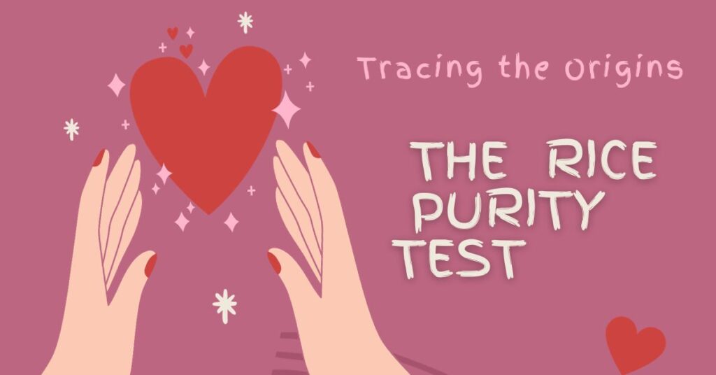 Tracing the origins of Rice Purity Test